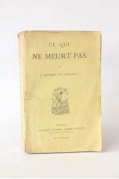 BARBEY D'AUREVILLY : Ce qui ne meurt pas - Erste Ausgabe - Edition-Originale.com