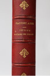 BAUDELAIRE : Petits poèmes en prose. - Les paradis artificiels - Erste Ausgabe - Edition-Originale.com