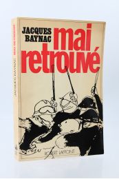 BAYNAC : Mai retrouvé - Contribution à l'histoire du mouvement révolutionnaire du 3 mai au 16 Juin 1968 - Libro autografato, Prima edizione - Edition-Originale.com