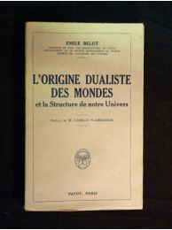 BELOT : L'origine dualiste des mondes et la structure de notre univers - First edition - Edition-Originale.com