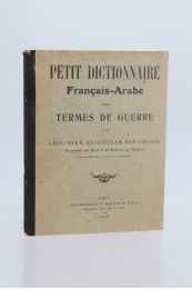 BEN CHOAIB : Petit dictionnaire français-arabe des termes de guerre - First edition - Edition-Originale.com