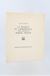 BENOIST-MECHIN : La musique et l'immortalité dans l'oeuvre de Marcel Proust - Erste Ausgabe - Edition-Originale.com