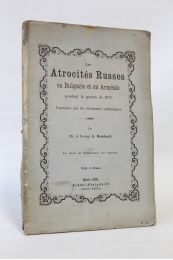 BERNHARD : Les atrocités russes en Bulgarie et en Arménie pendant la guerre de 1877, constatées par des documents authentiques - Edition Originale - Edition-Originale.com