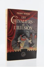 BERTIN : Les Chevaliers de l'Illusion - First edition - Edition-Originale.com