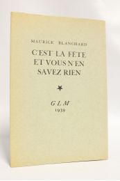 BLANCHARD : C'est la fête et vous n'en savez rien - Erste Ausgabe - Edition-Originale.com