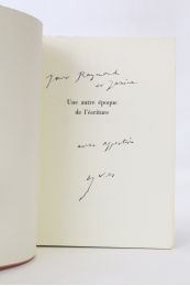 BONNEFOY : Une autre époque de l'écriture - Libro autografato, Prima edizione - Edition-Originale.com