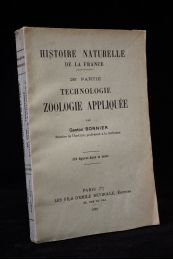 BONNIER : Histoire naturelle de la France : 26 partie : Technologie, zoologie appliquée - First edition - Edition-Originale.com