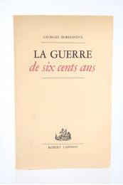BORDONOVE : La Guerre de six cents Ans - Erste Ausgabe - Edition-Originale.com