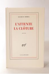 BOREL : L'attente. - La clôture - First edition - Edition-Originale.com