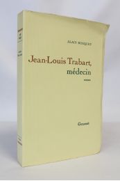 BOSQUET : Jean-Louis Trabart, médecin - Prima edizione - Edition-Originale.com