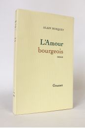BOSQUET : L'amour bourgeois - First edition - Edition-Originale.com