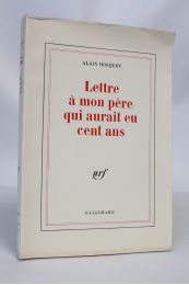 BOSQUET : Lettre à mon père qui aurait eu cent ans - First edition - Edition-Originale.com