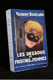BOUCARD : Les dessous des prisons de femmes - Signiert, Erste Ausgabe - Edition-Originale.com