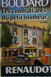 BOUDARD : Les combattants du petit bonheur - Signed book, First edition - Edition-Originale.com