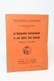 BOUKHARINE : La bourgeoisie internationale et son apôtre Karl Kautsky (Réponse à Kautsky) - Edition-Originale.com
