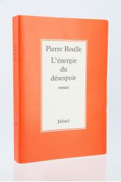 BOULLE : L'énergie du désespoir - First edition - Edition-Originale.com
