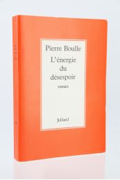 BOULLE : L'énergie du désespoir - Prima edizione - Edition-Originale.com