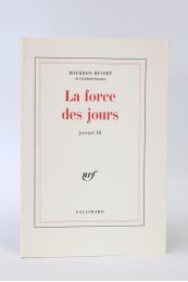 BOURBON BUSSET : La force des jours. Journal IX - Prima edizione - Edition-Originale.com
