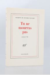 BOURBON BUSSET : Tu ne mourras pas - Journal VII - First edition - Edition-Originale.com