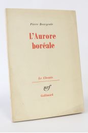 BOURGEADE : L'aurore boréale - Autographe, Edition Originale - Edition-Originale.com