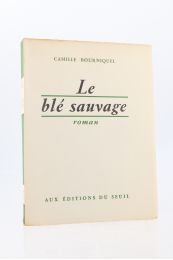BOURNIQUEL : Le blé sauvage - Erste Ausgabe - Edition-Originale.com