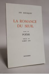 BOUSQUET : La romance du seuil suivie de Poésie - Erste Ausgabe - Edition-Originale.com