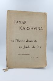 BRUSSEL : Tamar Karsavina ou l'heure dansante au jardin du roi - Signed book, First edition - Edition-Originale.com