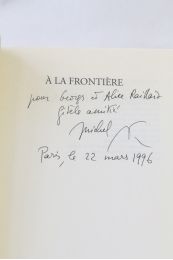 BUTOR : A la frontière - Autographe, Edition Originale - Edition-Originale.com