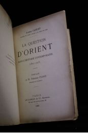 CAHUET : La question d'Orient dans l'histoire contemporaine (1821-1905)  - Autographe, Edition Originale - Edition-Originale.com