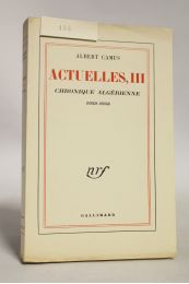 CAMUS : Actuelles III. Chronique algérienne 1939-1958 - Erste Ausgabe - Edition-Originale.com