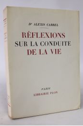 CARREL : Réflexions sur la conduite de la vie - First edition - Edition-Originale.com