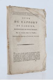 CARRIER : Suite du rapport de Carrier, représentant du peuple français, sur sa mission dans la Vendée - First edition - Edition-Originale.com