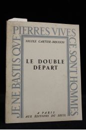 CARTIER-BRESSON : Le double départ - Edition Originale - Edition-Originale.com