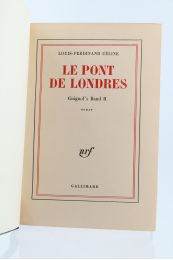 CELINE : Le Pont de Londres. - Guignol's Band II - Edition Originale - Edition-Originale.com