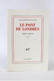 CELINE : Le pont de Londres. Guignol's band II - Prima edizione - Edition-Originale.com