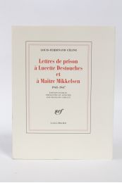 CELINE : Lettres de prison à Lucette Destouches et maître Mikkelsen 1945-1947 - Edition Originale - Edition-Originale.com