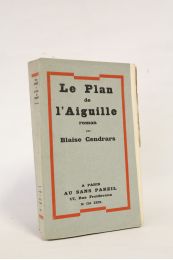 CENDRARS : Le plan de l'aiguille - Erste Ausgabe - Edition-Originale.com