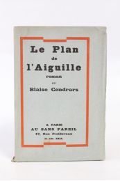 CENDRARS : Le plan de l'aiguille - Prima edizione - Edition-Originale.com