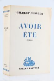 CESBRON : Avoir été - Erste Ausgabe - Edition-Originale.com