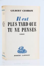 CESBRON : Il est plus tard que tu ne penses - Erste Ausgabe - Edition-Originale.com