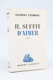 CESBRON : Il suffit d'aimer - Erste Ausgabe - Edition-Originale.com