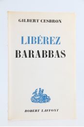 CESBRON : Libérez Barabbas - Erste Ausgabe - Edition-Originale.com