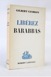 CESBRON : Libérez Barabbas - Autographe, Edition Originale - Edition-Originale.com