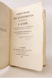 CHARRIER-SAINNEVILLE : Compte rendu des événements qui se sont passés à Lyon, depuis l'ordonnance royale du 5 Septembre 1816, jusqu'à la fin d'Octobre de l'année 1817 - Edition Originale - Edition-Originale.com
