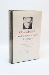 CHATEAUBRIAND : Oeuvres romanesques et voyages. Tome 1 - Edition-Originale.com