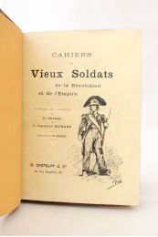 CHATTON : Cahiers de vieux soldats de la Révolution et de l'Empire publiés et annotés par E. Gridel et le capitaine Richard - Erste Ausgabe - Edition-Originale.com