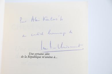 CHEVENEMENT : Une certaine Idée de la République m'amène à... - Signed book, First edition - Edition-Originale.com