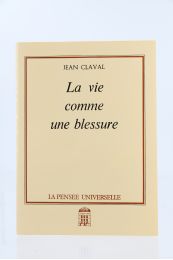 CLAVAL : La Vie comme une Blessure - Edition Originale - Edition-Originale.com