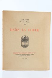 COLETTE : Dans la foule - Edition Originale - Edition-Originale.com