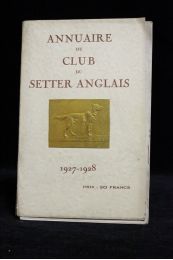 COLLECTIF : Annuaire 1927-1928 du club du setter anglais - Prima edizione - Edition-Originale.com